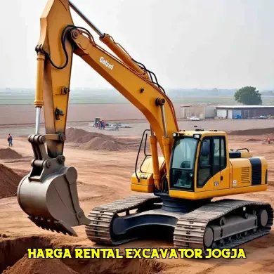 Mengetahui Harga Rental Excavator Jogja untuk Proyek Anda